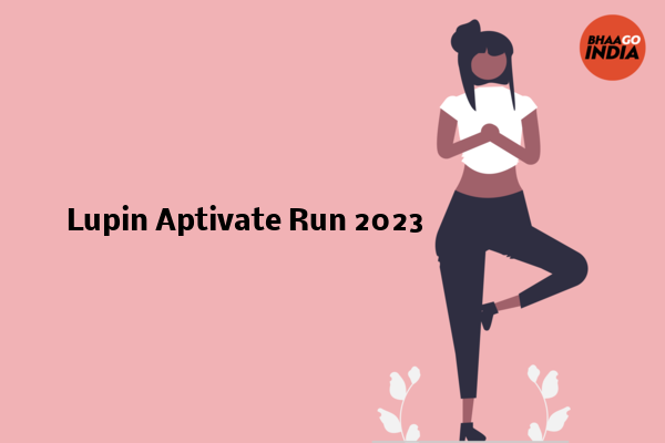 Cover Image of Event organiser - Lupin Aptivate Run 2023 | Bhaago India